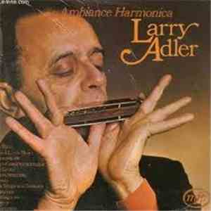 Larry Adler - Ambiance Harmonica