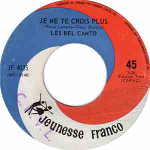 Les Bel Canto - Je Ne Te Crois Plus / À Toi Pour Toi