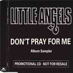 Little Angels - Don't Pray For Me (Album Sampler)