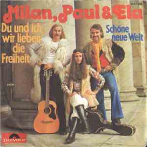 Milan, Paul & Ela - Du Und Ich, Wir Lieben Die Freiheit