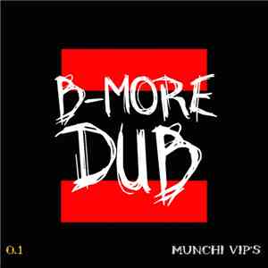 Munchi - B-More Dub (Munchi VIP)