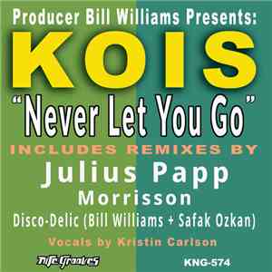 Producer Bill Williams Presents KOIS - Never Let You Go