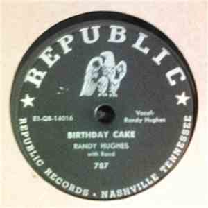 Randy Hughes With Band - Birthday Cake / Sweetly, Neatly, And So Completely