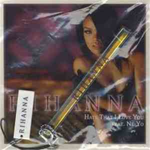 Rihanna Feat. Ne-Yo - Hate That I Love You