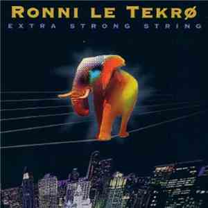 Ronni Le Tekrø - Extra Strong String