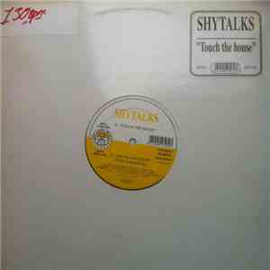 Shytalks - Touch The House