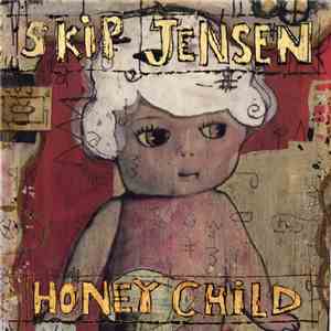 Skip Jensen - Honey Child
