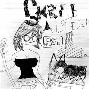 Skree Alleen - Eks Meisie (Medley)