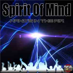 Spirit Of Mind - Hand's In The Air