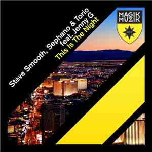 Steve Smooth, Sephano & Torio Feat. Jenny G  - This Is The Night