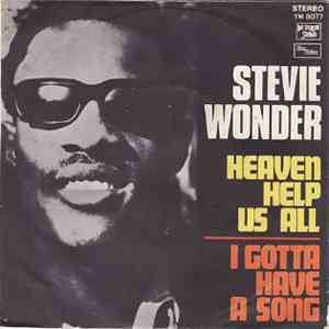 Stevie Wonder - Heaven Help Us All / I Gotta Have A Song
