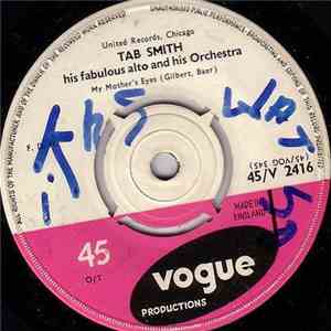 Tab Smith His Fabulous Alto And His Orchestra - My Mother's Eyes / These Fo ...