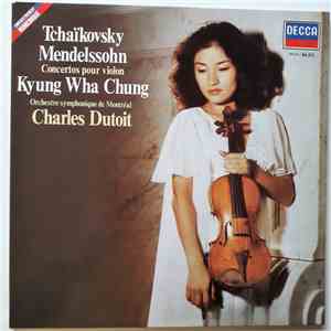 Tchaikovsky / Mendelssohn - Kyung Wha Chung, Orchestre Symphonique De Montr ...