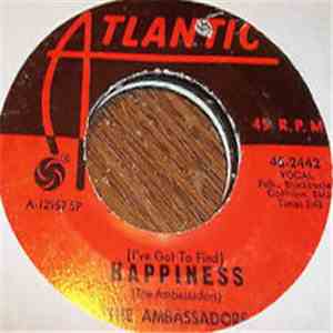The Ambassadors - (I've Got To Find) Happiness / I'm So Proud Of My Baby