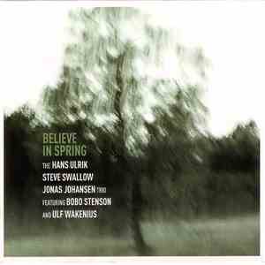 The Hans Ulrik/Steve Swallow/Jonas Johanson Trio Featuring Bobo Stenson And ...