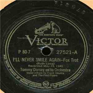 Tommy Dorsey And His Orchestra - I'll Never Smile Again / Little White Lies