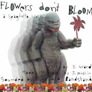 Travis Ward And Junkyard Bandstand - Flowers Don't Bloom: A Spaghetto Western