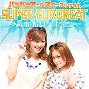 Various - パラパラオールスターズ Pres. Super Eurobeat~Summer Drive~