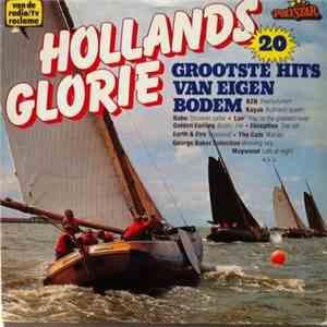 Various - Hollands Glorie - 20 Grootste Hits Van Eigen Bodem