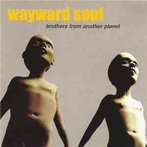 Wayward Soul - Brothers From Another Planet