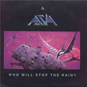 Asia - Who Will Stop The Rain?