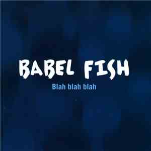 Babel Fish  - Blah Blah Blah