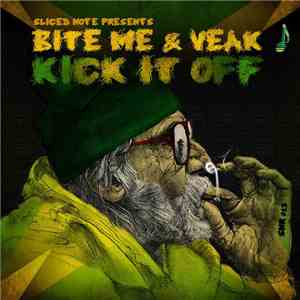 Bite Me & Veak - Kick It Off