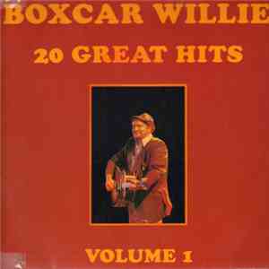 Boxcar Willie - 20 Great Hits - Volume 1