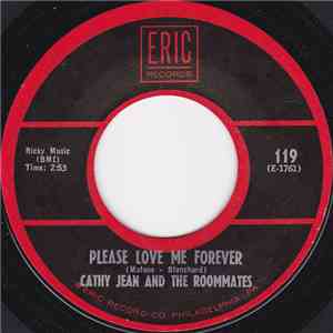 Cathy Jean And The Roommates / The Roommates - Please Love Me Forever / Ban ...