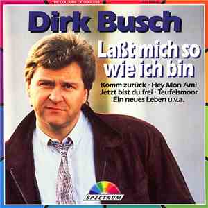 Dirk Busch - Laßt Mich So Wie Ich Bin