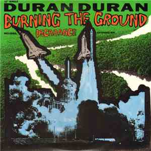 Duran Duran - Burning The Ground / Decadance