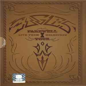 Eagles - Farewell 1 Tour - Live From Melbourne