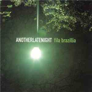 Fila Brazillia - AnotherLateNight