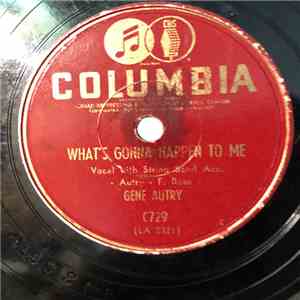 Gene Autry - What's Gonna Happen To Me