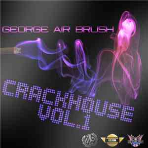 George Air Brush - Crackhouse Vol. 1