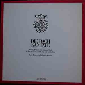 Johann Sebastian Bach, Bach-Ensemble, Helmuth Rilling, Bach-Collegium Stuttgart - Die Bach Kantate: BWV 187 - BWV 81