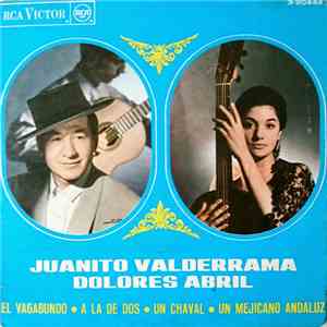Juanito Valderrama Y Dolores Abril - El Vagabundo / A La De Dos / Un Chaval ...