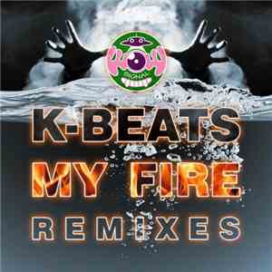 K-Beats - My Fire Remixes