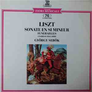 Liszt - György Sebök - Sonate En Si Mineur - Funérailles - Csardas Macabre