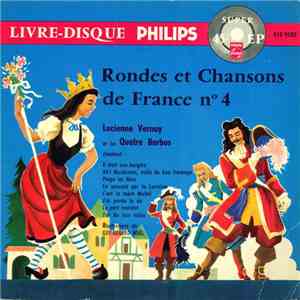 Lucienne Vernay Et Les Quatre Barbus - Rondes Et Chansons De France Nº 4