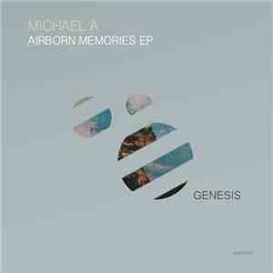 Michael A  - Airborn Memories EP