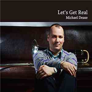 Michael Dease - Let's Get Real