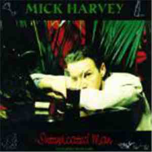 Mick Harvey - Intoxicated Man