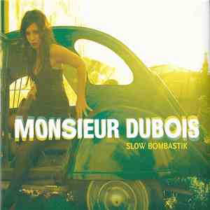 Monsieur Dubois - Slow Bombastik