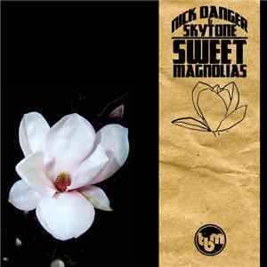 Nick Danger & Skytone - Sweet Magnolias