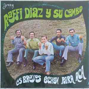 Raffi Diaz Y Su Combo - Los Bravos Echen Para Aca