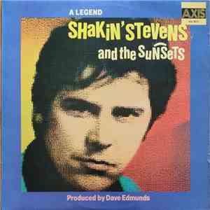 Shakin' Stevens And The Sunsets - A Legend