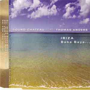 Sound-Chateau Feat. Thomas Anders - Ibiza Baba Baya...