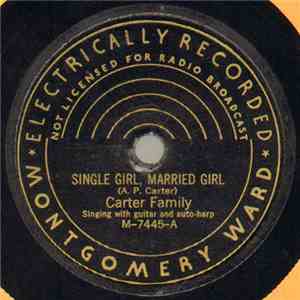 The Carter Family - Single Girl, Married Girl / The Poor Orphan Child