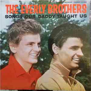 The Everly Brothers - Songs Our Daddy Taught Us